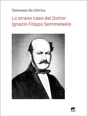 cover image of Lo strano caso del Dottor Ignazio Filippo Semmelweis